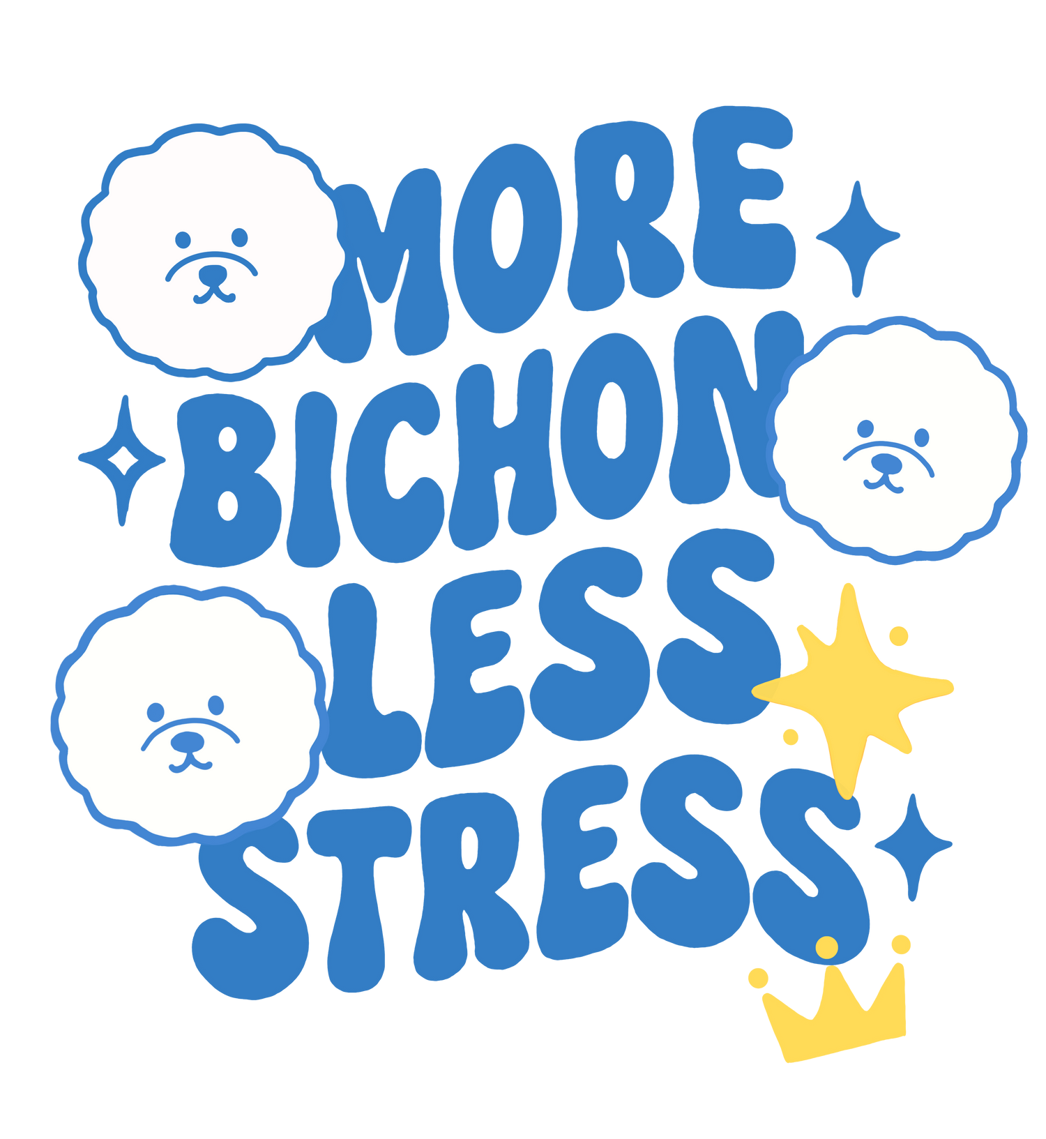 More Bichon Less Stress